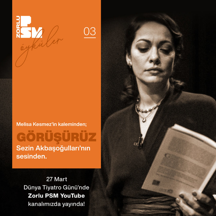Zorlu PSM Dünya Tiyatro Günü’ne özel edebiyat alanındaki ilk projesi “Öyküler” ile yayında!